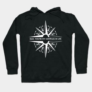 Dad, you are my compass in life - Father's Day gift Hoodie